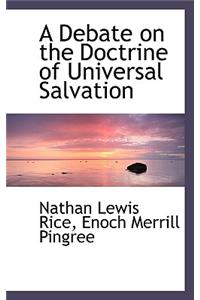 A Debate on the Doctrine of Universal Salvation