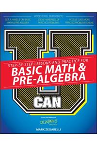 U Can: Basic Math and Pre-Algebra for Dummies
