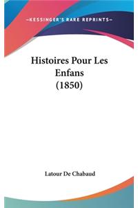 Histoires Pour Les Enfans (1850)