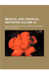 Medical and Surgical Reporter Volume 43