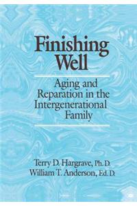 Finishing Well: Aging And Reparation In The Intergenerational Family