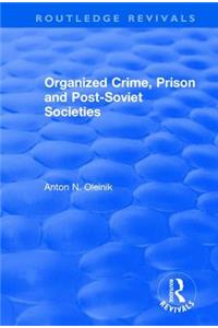Organized Crime, Prison and Post-Soviet Societies