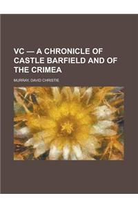 VC - A Chronicle of Castle Barfield and of the Crimea