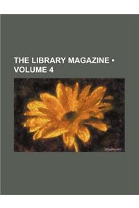 The Library Magazine (Volume 4)