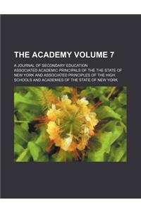 The Academy Volume 7; A Journal of Secondary Education