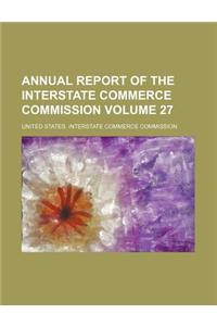 Annual Report of the Interstate Commerce Commission Volume 27