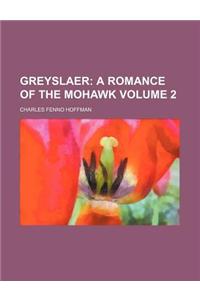 Greyslaer; A Romance of the Mohawk Volume 2