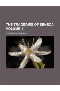 The Tragedies of Seneca Volume 1