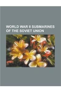 World War II Submarines of Italy