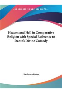 Heaven and Hell in Comparative Religion with Special Reference to Dante's Divine Comedy