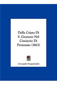Della Cripta Di S. Gennaro Nel Cimiterio Di Pretestato (1863)