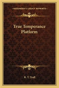 True Temperance Platform