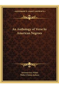 An Anthology of Verse by American Negroes