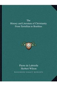 History and Literature of Christianity from Tertullian to Boethius