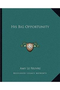 His Big Opportunity