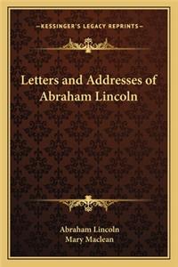 Letters and Addresses of Abraham Lincoln