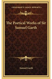 The Poetical Works of Sir Samuel Garth