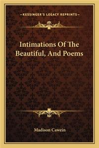 Intimations of the Beautiful, and Poems