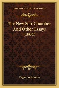 New Star Chamber and Other Essays (1904) the New Star Chamber and Other Essays (1904)
