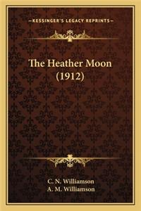 Heather Moon (1912) the Heather Moon (1912)