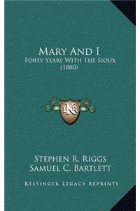 Mary And I