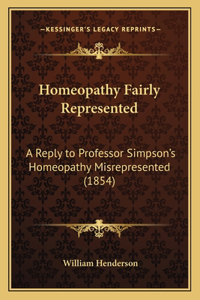 Homeopathy Fairly Represented