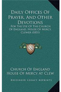 Daily Offices of Prayer, and Other Devotions