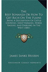 Beef Bonanza Or How To Get Rich On The Plains