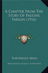 A Chapter From The Story Of Pauline Parson (1916)