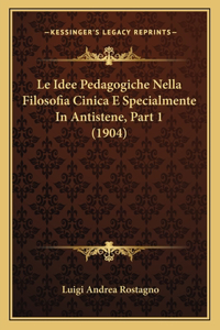 Idee Pedagogiche Nella Filosofia Cinica E Specialmente In Antistene, Part 1 (1904)