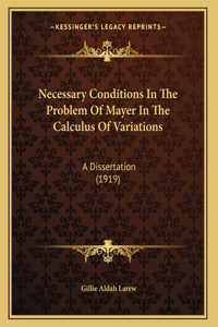 Necessary Conditions In The Problem Of Mayer In The Calculus Of Variations