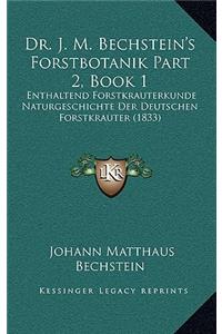 Dr. J. M. Bechstein's Forstbotanik Part 2, Book 1