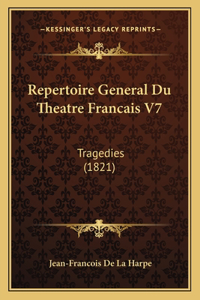 Repertoire General Du Theatre Francais V7: Tragedies (1821)