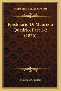 Epistolario Di Maurizio Quadrio, Part 1-2 (1876)