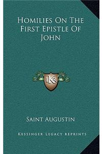 Homilies On The First Epistle Of John