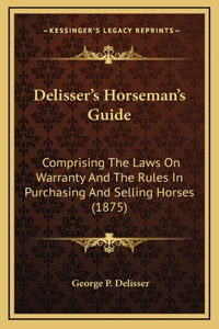 Delisser's Horseman's Guide