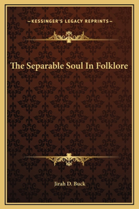 The Separable Soul In Folklore