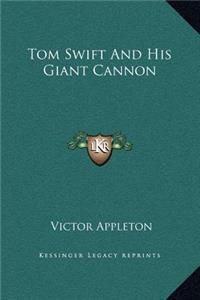 Tom Swift and His Giant Cannon