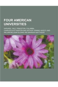 Four American Universities; Harvard, Yale, Princeton, Columbia