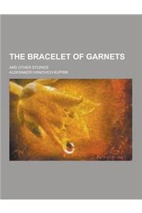 The Bracelet of Garnets; And Other Stories