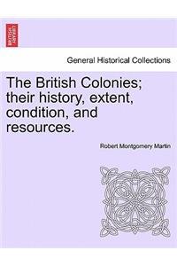 British Colonies; their history, extent, condition, and resources.