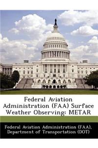 Federal Aviation Administration (FAA) Surface Weather Observing