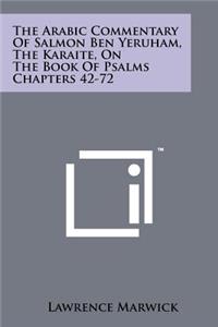 The Arabic Commentary of Salmon Ben Yeruham, the Karaite, on the Book of Psalms Chapters 42-72