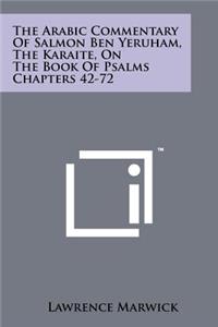 Arabic Commentary of Salmon Ben Yeruham, the Karaite, on the Book of Psalms Chapters 42-72