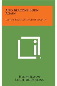 And Beacons Burn Again: Letters from an English Soldier