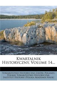 Kwartalnik Historyczny, Volume 14...