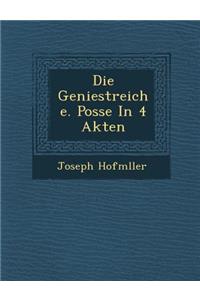 Die Geniestreiche. Posse in 4 Akten