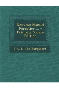 Nouveau Manuel Forestier ...