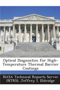 Optical Diagnostics for High-Temperature Thermal Barrier Coatings
