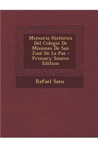 Memoria Historica del Colegio de Misiones de San Jose de La Paz
